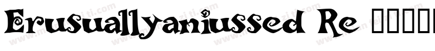 Erusuallyaniussed Re字体转换